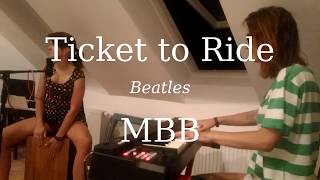 Ticket to the ride - Beatles // MBB