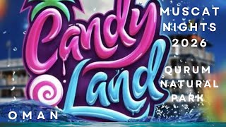 The Candy Land Muscat Nights 2026 #muscatfestival #muscat #muscatnights