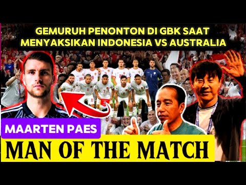 Merinding, Gemuruh penonton di GBK saat menyaksikan Pertandingan Timnas Indonesia VS Australia