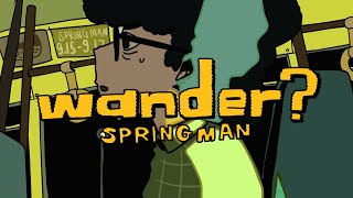 SPRINGMAN「wander?」Music Video