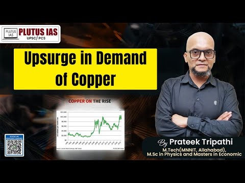 Rising Demand for Copper Explained | UPSC Economics Optional Current Affairs | Prateek Tripathi