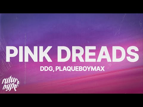 DDG, PlaqueBoyMax - Pink Dreads (Lyrics)