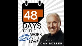 Creating the Career You Love w/ Dan Miller