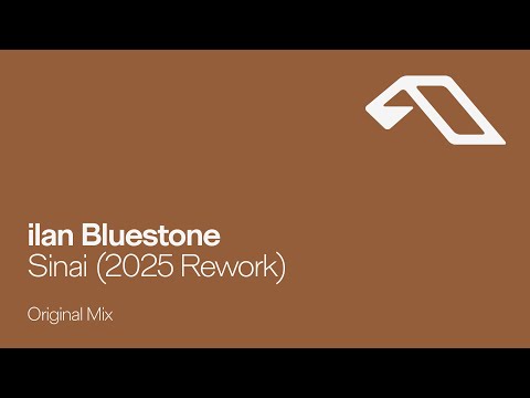 ilan Bluestone - Sinai (2025 Rework)