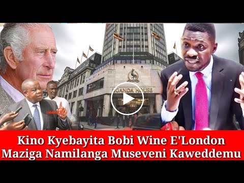 Kino Bobi Wine Kyakoze Museveni E'London Sente Za (IPOD) zimulakidde Kaweddemu.