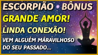 ESCORPIÃO ♏️ // GRANDE AMOR! 💖👩‍❤️‍👨 - LINDA CONEXÃO! 💖 - VEM ALGUÉM MARAVILHOSO DO SEU PASSADO!🙏💖⚖️