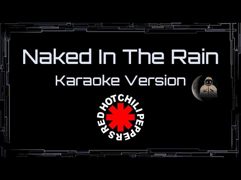 Red Hot Chili Peppers • Naked In The Rain (CC Karaoke / Instrumental)