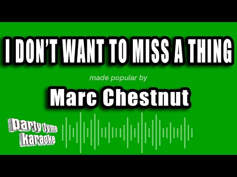 Marc Chestnut – I Don’t Want To Miss A Thing (Karaoke Version)