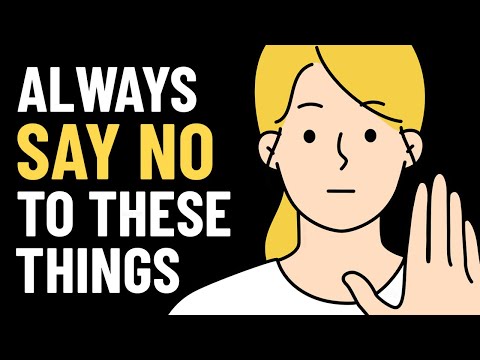 7 Things You Should ALWAYS Say NO To