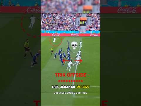 trik jebakan offside pemain jepang 🤯 !