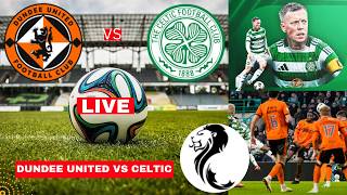Dundee United vs Celtic 2-0 Live Scottish Premiership Football Match Score Commentary Highlights FC
