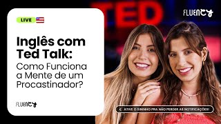 Como funciona a mente do Procrastinador? | Gêmeas do Inglês