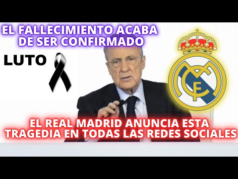 ¡SE ACABA DE CONFIRMAR EL FALLECIMIENTO! EL REAL MADRID ANUNCIA ESTA TRAGEDIA EN TODAS LAS REDES