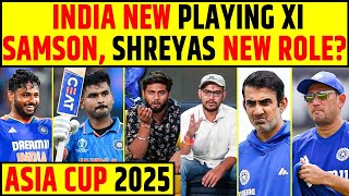 INDIA KI NEW PLAYING XI SANJU SAMSON, SHREYAS IYER NEW ROLE? ASIA CUP 2025 #sanjusamson #shreyasiyer