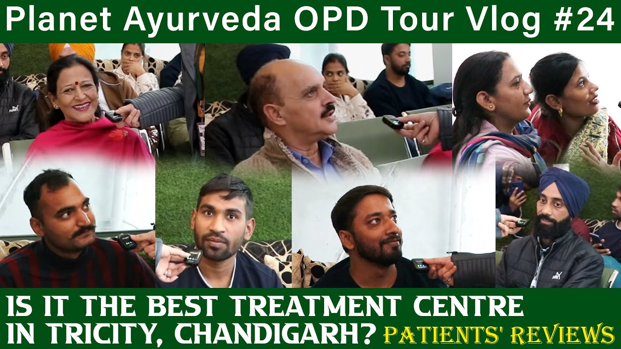 Watch Video Best Treatment Centre in Tricity, Chandigarh - Patient Reviews at Planet Ayurveda