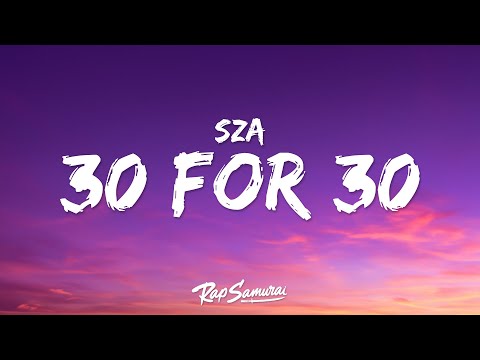 SZA, Kendrick Lamar - 30 For 30 (Lyrics)