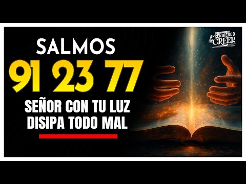 Los SALMO 91 23 145 77 - " ORACION PODEROSA "  Señor liberame con tu luz y poder #salmo91