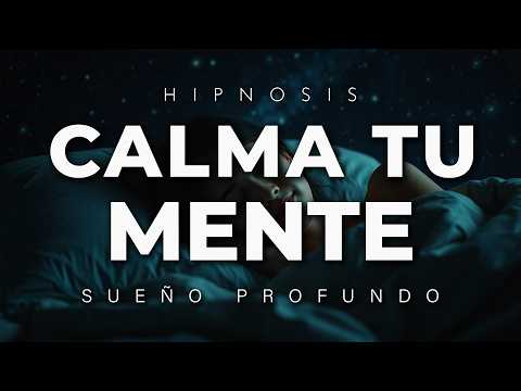 DUERME, CALMA tus Pensamientos y Despierta Renovado 💤 Hipnosis para Dormir