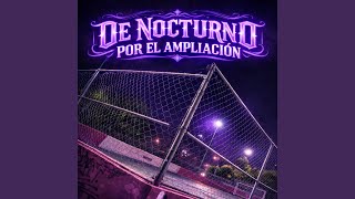 De Nocturno Por El Ampliacion