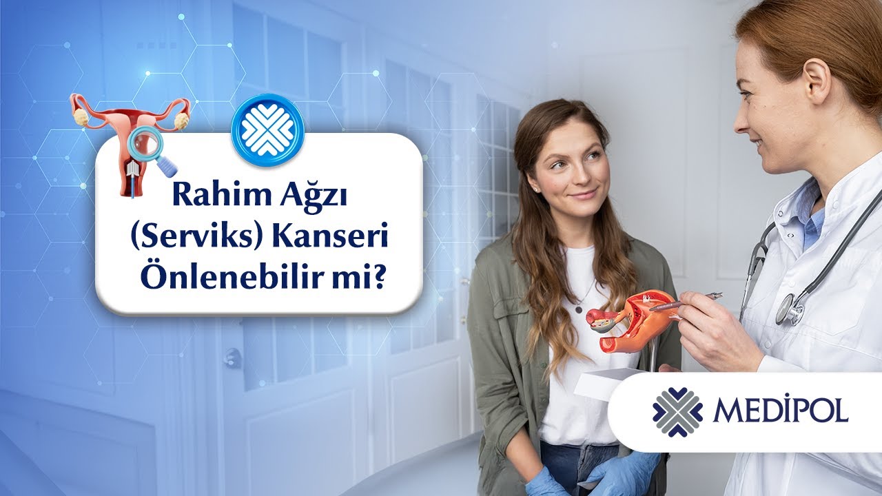 Serviks Kanseri (Rahim Ağzı Kanseri) Önlenebilir mi?