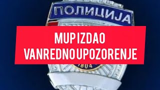 MUP izdao VANREDNO upozorenje za GRADJANE Srbije! Ovo je jezivo