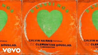 Calvin Harris, Clementine Douglas - Blessings (CamrinWatsin Remix - Official Audio)