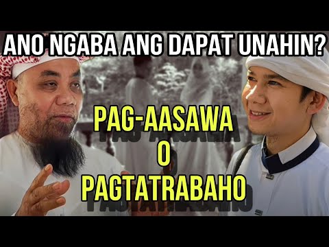 PAG-AASAWA O PAGTATRABAHO,Ano nga ba ang dapat unahin?