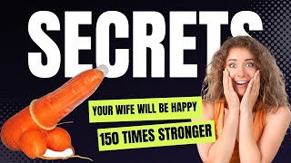 Your wife will be happy 150 times stronger than garlic and lemon!