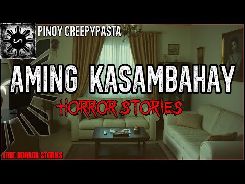 AMING KASAMBAHAY HORROR STORIES | True Horror Stories | Pinoy Creepypasta