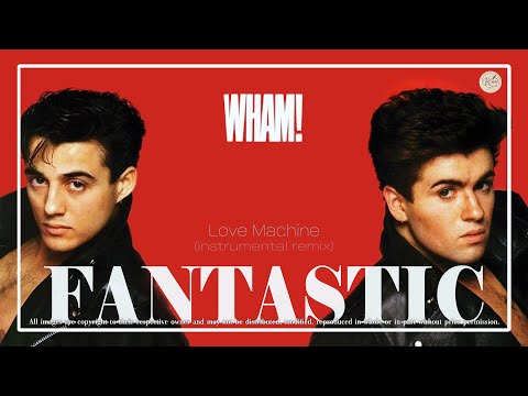 Wham! - Love Machine (Instrumental Remix)