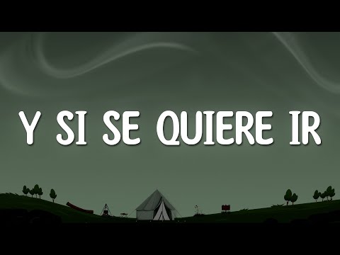 Yuri, Luis Angel "El Flaco" - Y Si Se Quiere Ir (Letra/Lyrics)