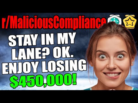 r/MaliciousCompliance - Stay In My Lane? OK. Enjoy Losing $450,000!