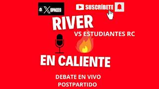 Estudiantes RC-RIVER | Debate CALIENTE postpartido