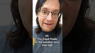 #5 "The Grand Finale"