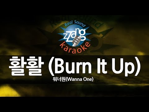 [짱가라오케/원키/노래방] 워너원(Wanna One)-활활 (Burn It Up) KPOP Karaoke [ZZang KARAOKE]