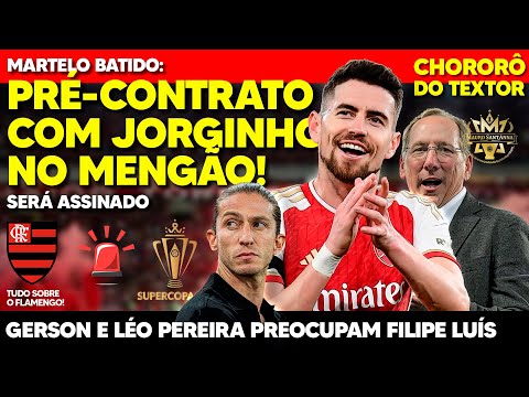 MARTELO BATIDO: FLAMENGO DEFINE PRÉ-CONTRATO COM JORGINHO! XORORÔ DO TEXTOR! GLOBO BATE RECORDE