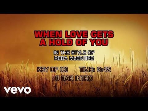 Reba McEntire – When Love Gets A Hold Of You (Karaoke)