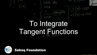 To Integrate Tangent Functions