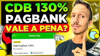 CDB PAGBANK com LIQUIDEZ DIÁRIA Vale a Pena? Rende 130% do CDI?