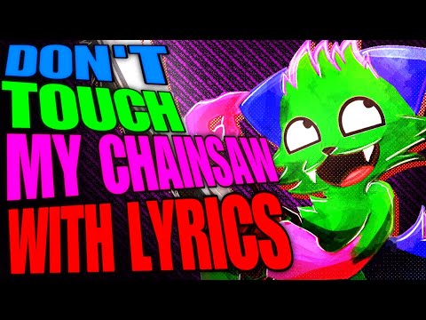 Don't Touch My Chainsaw! WITH LYRICS | Forsaken Cover | Ft: @BonoanAnything