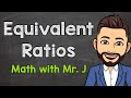 Finding Equivalent Ratios Made Easy