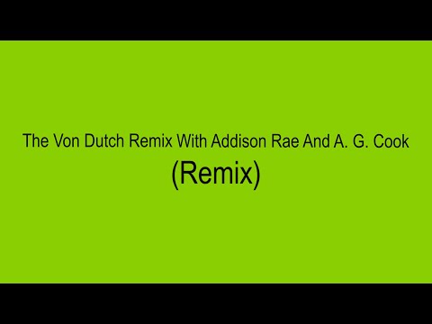 Charli XCX – The Von Dutch Remix With Addison Rae And A. G. Cook (Remix)