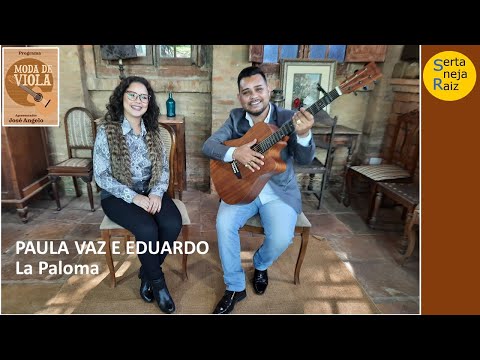 La Paloma (Paula Vaz e Eduardo) Sertaneja Raiz (José Angelo)