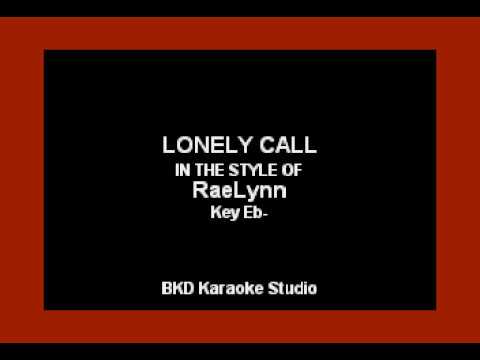 Lonely Call (In the Style of Raelynn) (Karaoke with Lyrics)