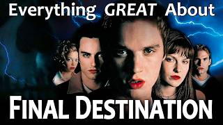 Everything GREAT About Final Destination!