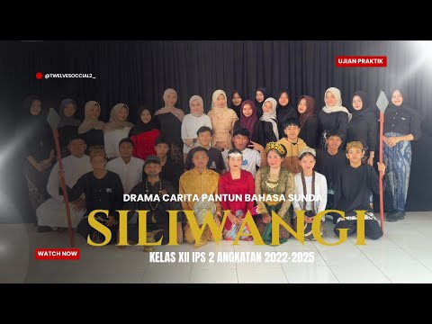"SILIWANGI" - Drama Pantun Sunda || 12-IPS 2 SMAN DARMARAJA 2025/2026
