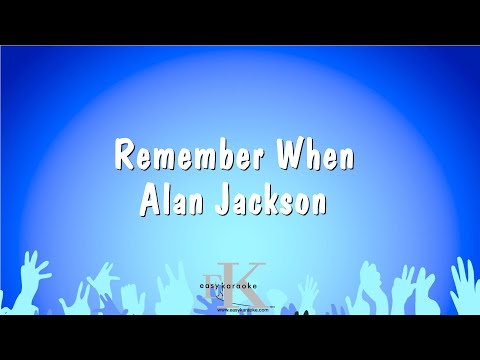 Remember When – Alan Jackson (Karaoke Version)