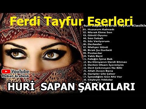 HURİ SAPAN ŞARKILARI / Ferdi Tayfur ESERLERİ Are The BEST Turkish Arabesk Music