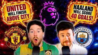 PREMIER LEAGUE HOT TAKES! - "United to finish ABOVE City!"