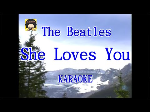 【KARA PAPA】 The Beatles – She Loves You  [KARAOKE] Classic song